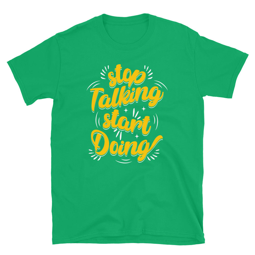 Stop Talking Start 
Doing TShirt - Irish Green Color - https://ascensionemporium.net